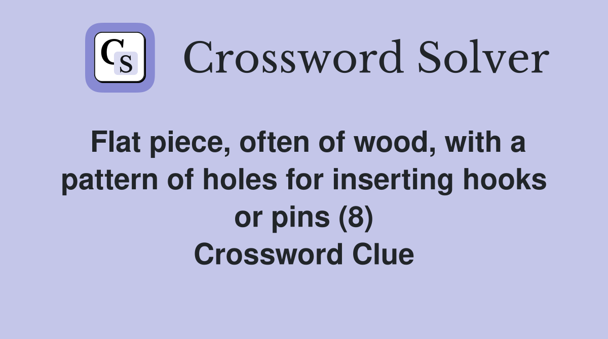 Flat piece, often of wood, with a pattern of holes for inserting hooks